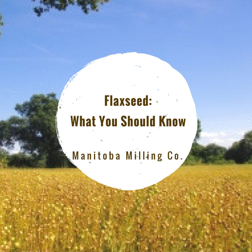 Learn more about Flaxseed (video) Manitoba Flax Seed Milling Company