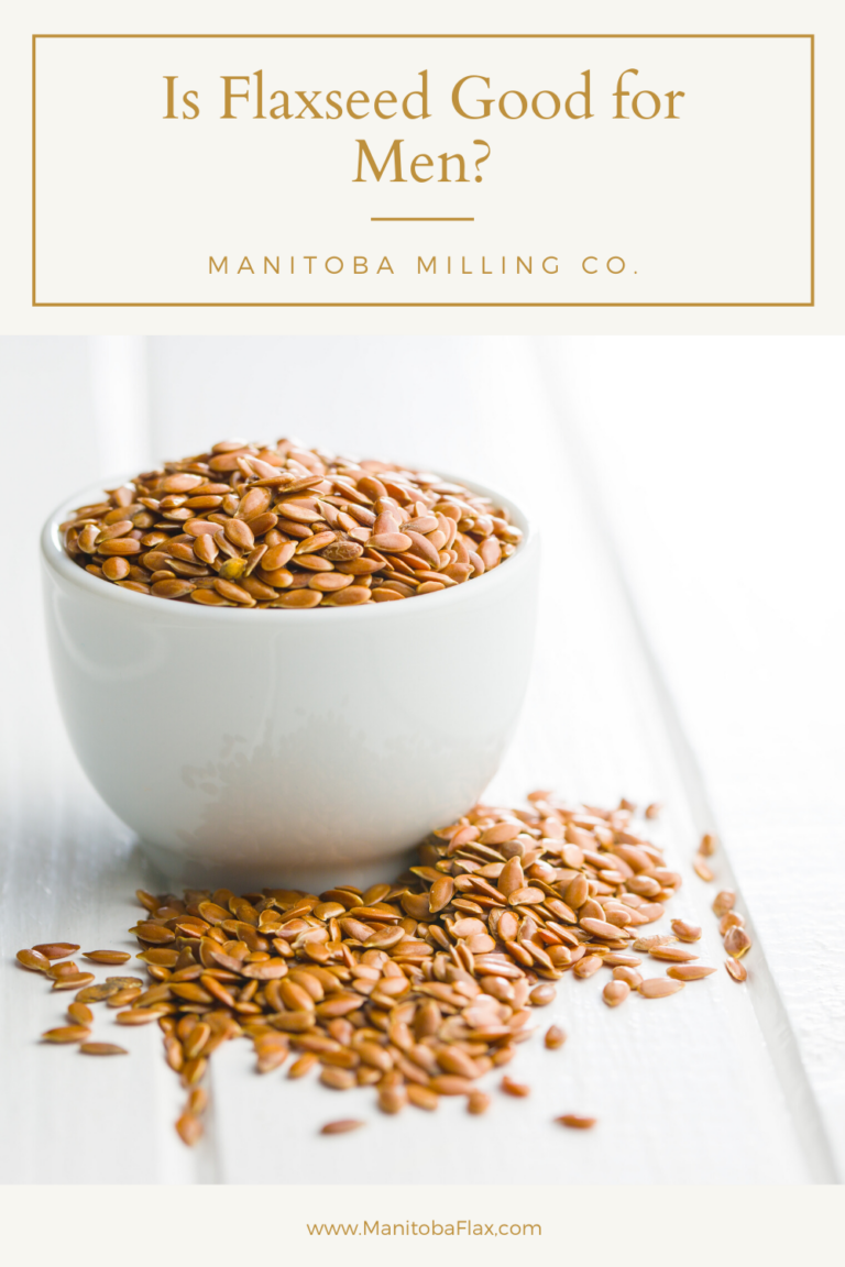 Is Flaxseed Good For Men? Manitoba Flax Seed Milling Company